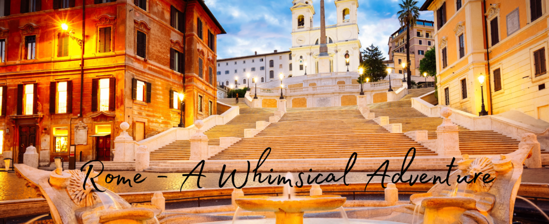 Roaming Through Rome: A Whimsical Adventure in the Eternal City