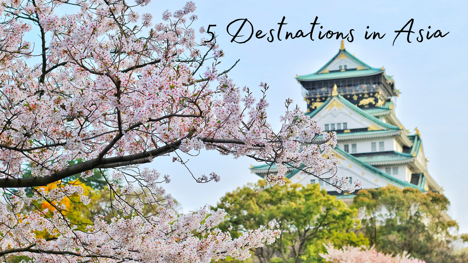 5 Must Visit Destinations in Asia