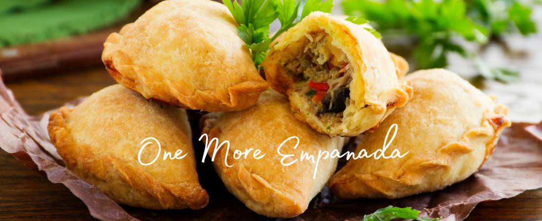 Just One More Empanada, Please