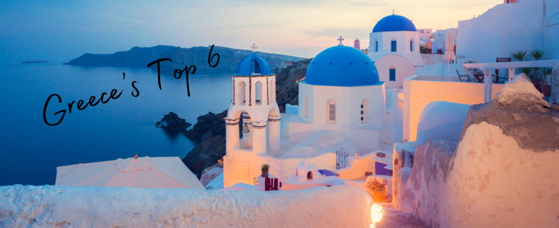 Top 6 Places to Visit in Greece
